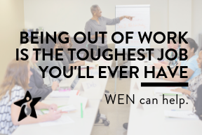 Being out of work is the toughest job you'll ever have | WEN can help