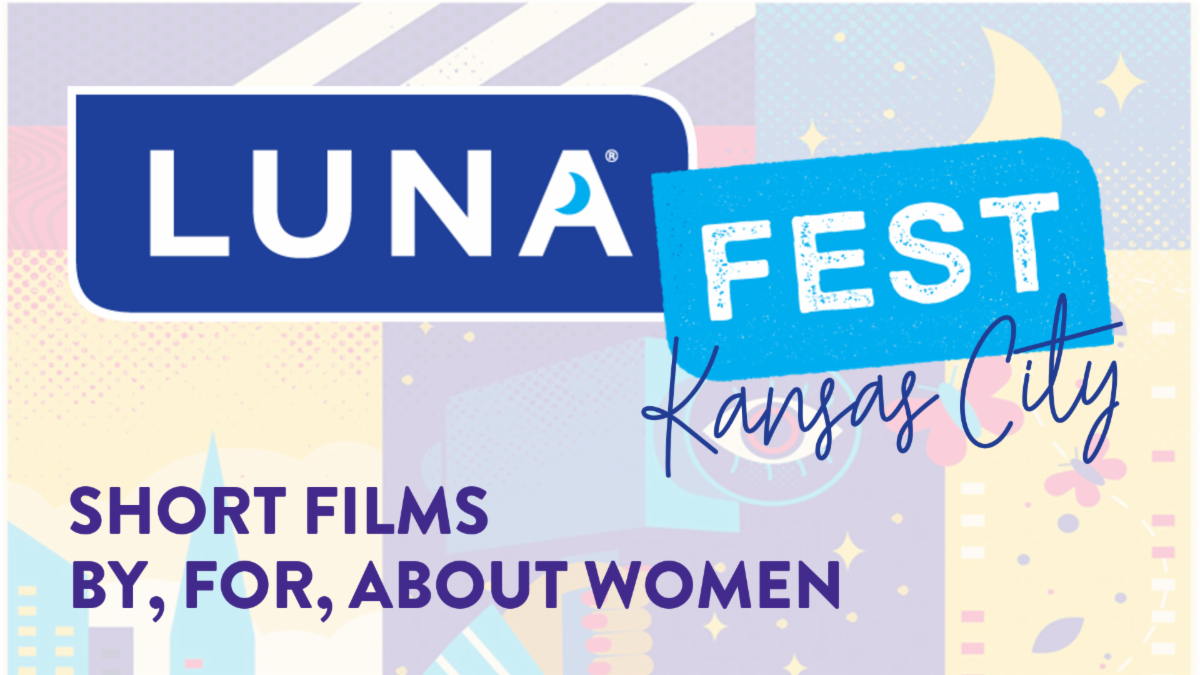 LUNAFEST Kansas City: Short Films By, For, About Women